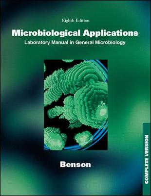 Microbiological Applications: A Laboratory Manual in General Microbiology, Complete Version - Benson, Harold J