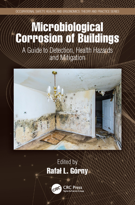 Microbiological Corrosion of Buildings: A Guide to Detection, Health Hazards, and Mitigation - Grny, Rafal (Editor)