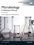 Microbiology: A Laboratory Manual: International Edition - Cappuccino, James, and Sherman, Natalie