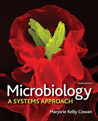 Microbiology: A Systems Approach - Cowan, Marjorie Kelly, Professor
