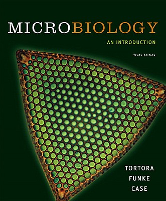 Microbiology: An Introduction - Tortora, Gerard J., and Funke, Berdell R., and Case, Christine L.