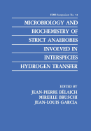 Microbiology and Biochemistry of Strict Anaerobes Involved in Interspecies Hydrogen Transfer