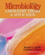 Microbiology Laboratory Theory & Application - Leboffe, Michael J, and Pierce, Burton E