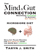 Microbiome Diet: Beginners Cookbook to Heal Your Gut: Healthy Paleo Recipes for Gut Health Using the Gaps Diet Program