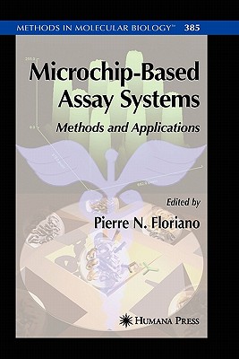 Microchip-Based Assay Systems: Methods and Applications - Floriano, Pierre N. (Editor)