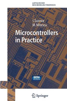Microcontrollers in Practice - Susnea, Ioan, and Mitescu, Marian