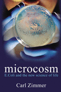 Microcosm: E-coli and The New Science of Life