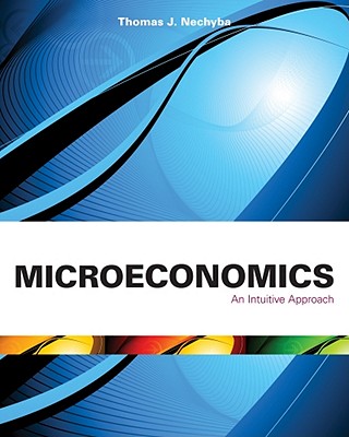 Microeconomics: An Intuitive Approach (Book Only) - Nechyba, Thomas