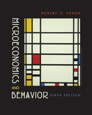 Microeconomics and Behavior - Frank, Robert H, and Frank Robert
