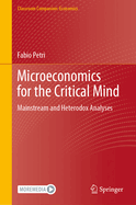 Microeconomics for the Critical Mind: Mainstream and Heterodox Analyses