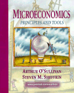 Microeconomics: Principles and Tools - O'Sullivan, Arthur, and Sheffrin, Steven M