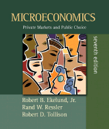 Microeconomics: Private Markets and Public Choice Plus Myeconlab