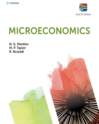 Microeconomics: South African Edition - Mankiw, Gregory, and Taylor, Mark, and Ncwadi, Ronney