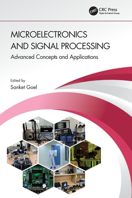 Microelectronics and Signal Processing: Advanced Concepts and Applications - Goel, Sanket (Editor)
