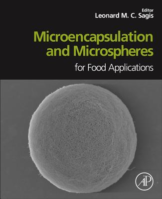 Microencapsulation and Microspheres for Food Applications - Sagis, Leonard M.C. (Editor)