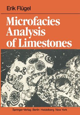 Microfacies Analysis of Limestones - Flgel, E, and Christenson, K (Translated by)