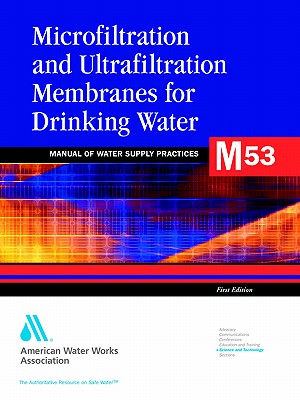 Microfiltration and Ultrafiltratiion Membranes in Drinking Water - Awwa (American Water Works Association)