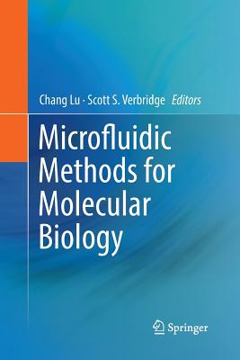 Microfluidic Methods for Molecular Biology - Lu, Chang (Editor), and Verbridge, Scott S (Editor)