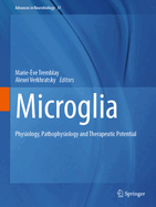 Microglia: Physiology, Pathophysiology and Therapeutic Potential