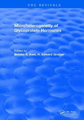 Microheterogeneity of Glycoprotein Hormones - Keel, B.A.