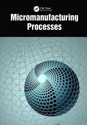 Micromanufacturing Processes - Jain, V.K. (Editor)