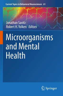 Microorganisms and Mental Health - Savitz, Jonathan (Editor), and Yolken, Robert H. (Editor)