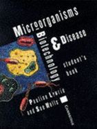 Microorganisms, biotechnology & disease. Student's book - Lowrie, Pauline, and Wells, Susan