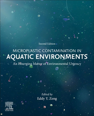 Microplastic Contamination in Aquatic Environments: An Emerging Matter of Environmental Urgency - Zeng, Eddy Y (Editor)