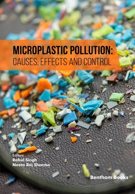 Microplastic Pollution: Causes, Effects and Control - Sharma, Neeta Raj (Editor), and Singh, Rahul