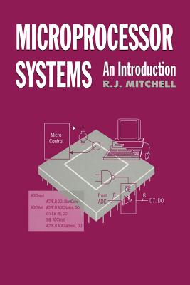 Microprocessor Systems: An Introduction - Mitchell, R. J.
