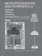 Microprocessors and Peripherals: Hardware Software Interfacing and Applications - Brey, Barry B