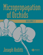 Micropropagation of Orchids, 2 Volume Set - Arditti, Joseph