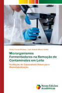 Microrganismos Fermentadores na Remo??o de Contaminates em Leite