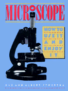 Microscope: How to Use It and Enjoy It