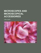 Microscopes and Microscopical Accessoires