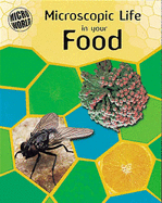 Microscopic Life In Your Food - Ward, B