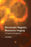 Microscopic Magnetic Resonance Imaging: A Practical Perspective