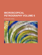 Microscopical Petrography Volume 6