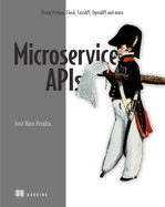 Microservice APIs: Using Python, Flask, Fastapi, Openapi and More