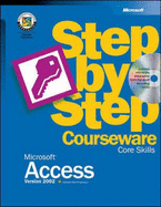 Microsoft Access 2002 Step by Step Courseware Core Skills