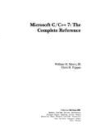 Microsoft C/C++ 7 the Complete Reference - Murray, William H, and Pappas, Chris H