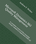 Microsoft Dynamics 365 Quality Management: A Complete Review of the Essential Setups Needed to Implement D365 Qc