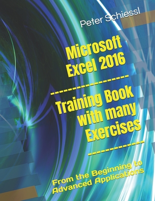 Microsoft Excel 2016 - Training book with many Exercises - Schiessl, Peter