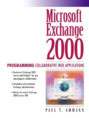Microsoft Exchange 2000: Programming Collaborative Web Applications - Ammann, Paul T, CCNA