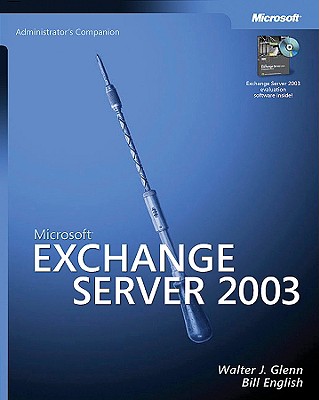 Microsoft Exchange Server 2003 Administrator's Companion - English, Bill, and Glenn, Walter