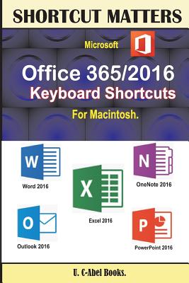 Microsoft Office 365/2016 Keyboard Shortcuts for Macintosh - Books, U C-Abel