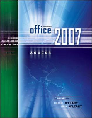 Microsoft Office Access 2007 Brief Edition - O'Leary, Timothy J, and O'Leary, Linda I