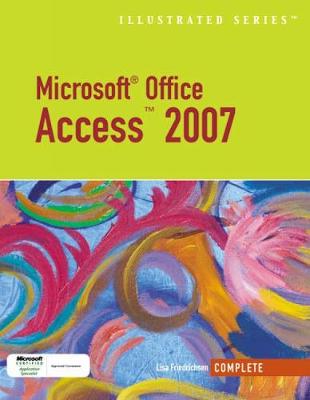 Microsoft Office Access 2007-Illustrated Complete - Friedrichsen, Lisa