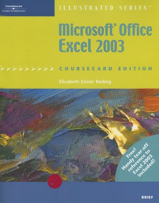 Microsoft Office Excel 2003: Illustrated, Coursecard Edition, Brief - Reding, Elizabeth Eisner