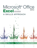 Microsoft Office Excel 2013: A Skills Approach, Complete